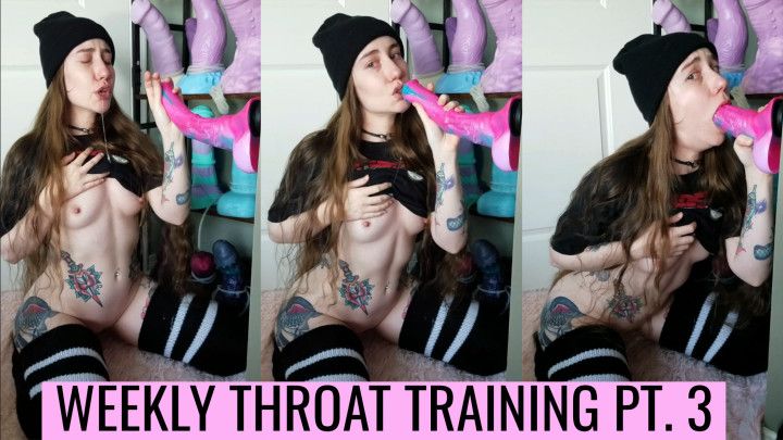 Weekly throat training pt. 3