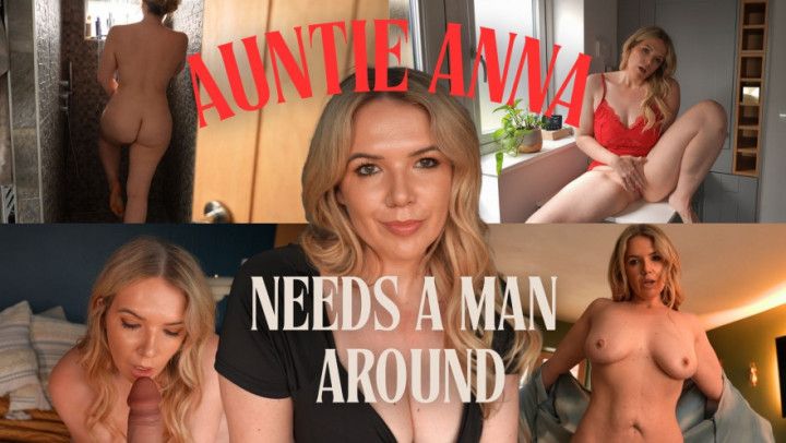 Auntie Anna Needs a Man Around