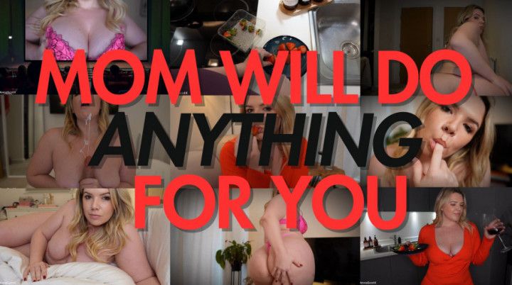 Step-Mommy will do ANYTHING for you