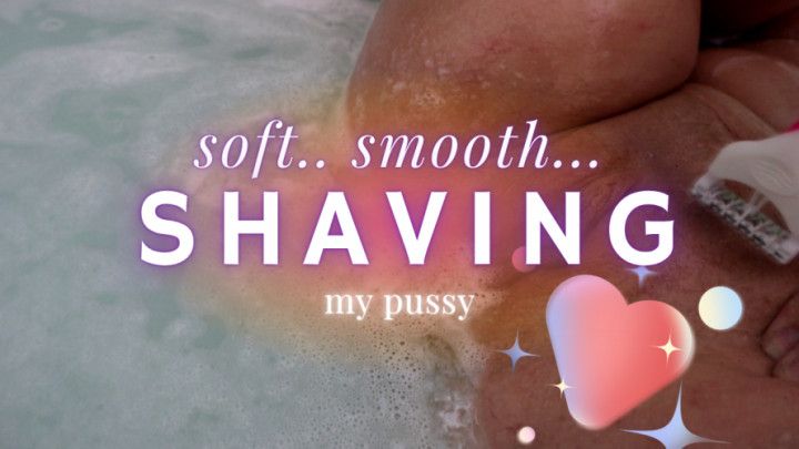 Shaving my pussy - Smooth pussy