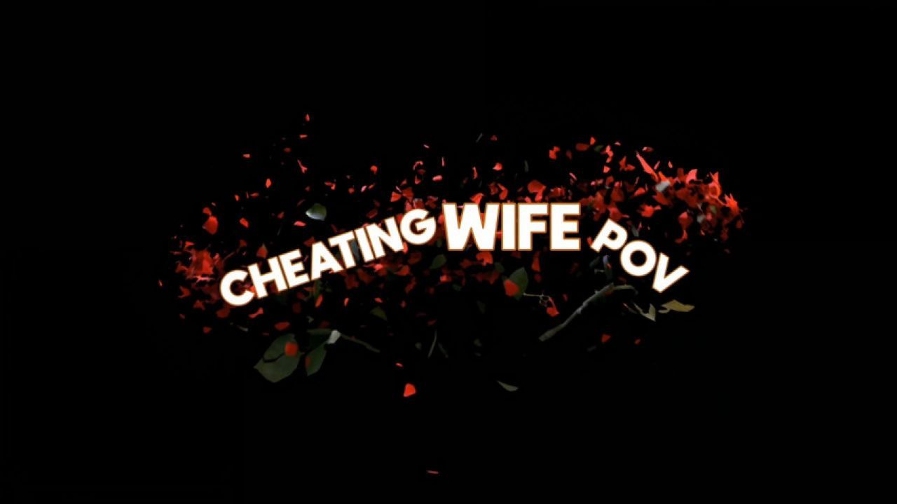 Cheating Wife POV
