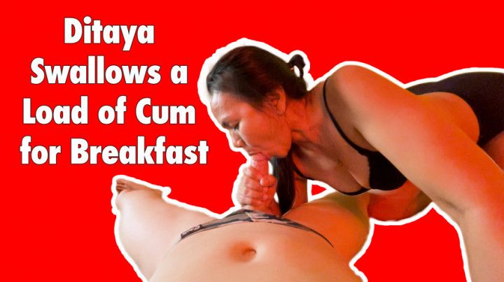 Ditaya Swallows a Load of Cum for Breakfast
