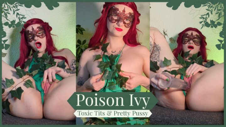 Poison Ivy | Toxic Tits and Pretty Pussy + Huge Dildo