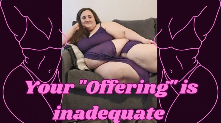 SSBBW Rachel is Not Impressed with Your "Offering" SPH