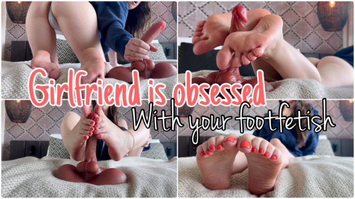 Obsessed GF gives you a footjob/handjob