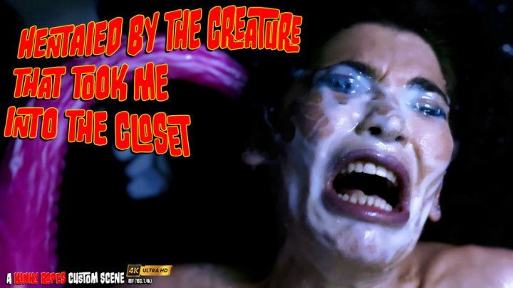HENTAIDED BY THE CREATURE THAT TOOK ME INTO THE CLOSET