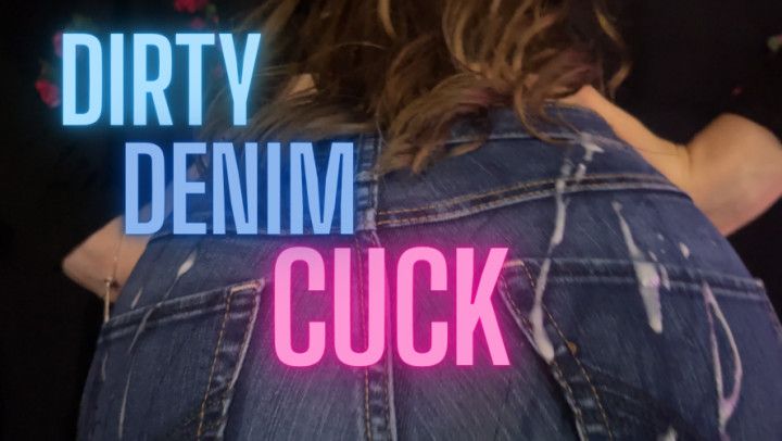 Dirty Denim Cuck