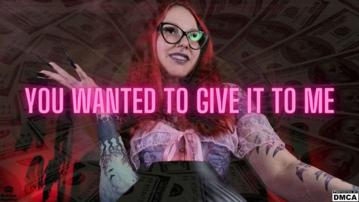You Wanted to Give It to Me