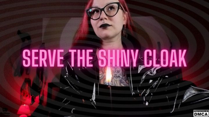 Serve the Shiny Cloak