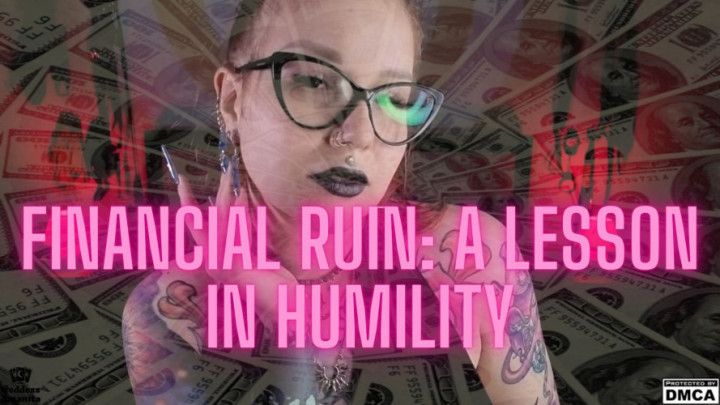 Financial Ruin: A Lesson in Humility