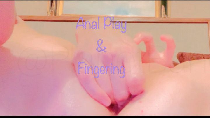 Anal Play &amp; Fingering