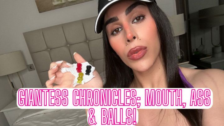Giantess Chronicles; Mouth , Ass and Balls