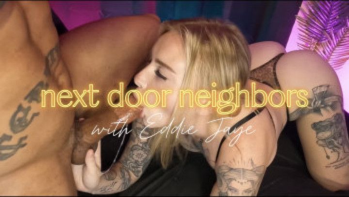 sucking &amp; fucking my next door neighbor | Eddie Jaye