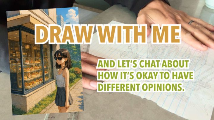 Draw with me - it's okay to have different opinions