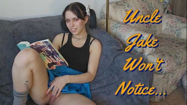 Step-Uncle Jake won't Notice