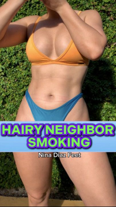 Hairy Neighbor Smoking