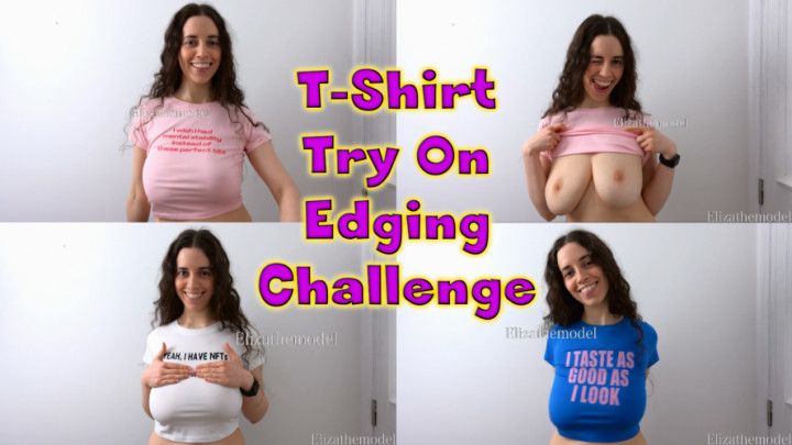 T-Shirt Try On Edging Challenge
