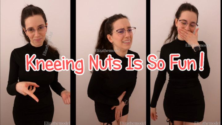 Kneeing Nuts Is So Fun