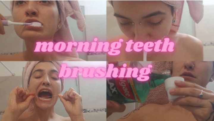 brushing my teeth in the morning