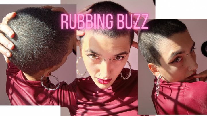 caress my shaved head