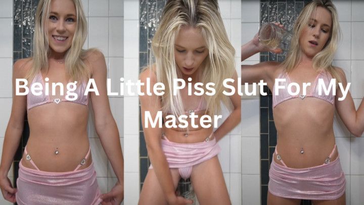 Being A Little Piss Slut For My Master