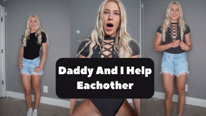 Step-Daddy And I Help Eachother