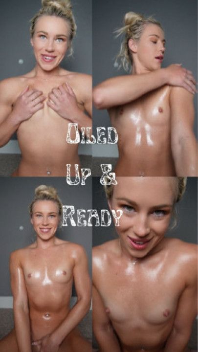 Oiled Up &amp; Ready