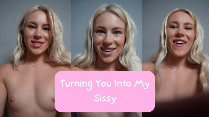 Turning You Into My Sissy