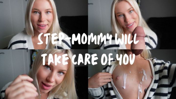 Step-Mommy Will Take Care Of You