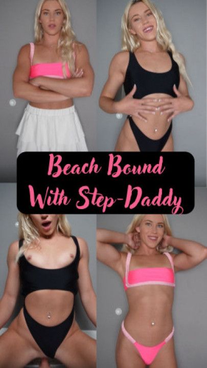 Beach Bound With Step-Daddy