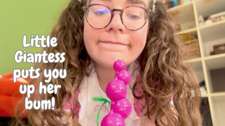 Little Giantess wants to see if you'll fit up her bum