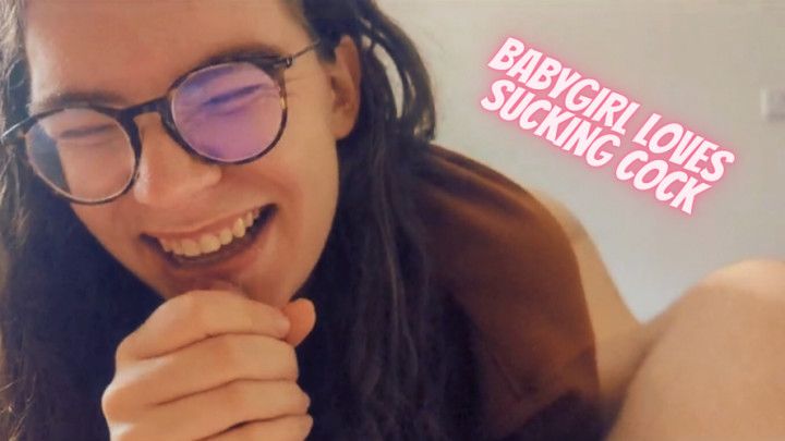 Babygirl LOVES sucking cock