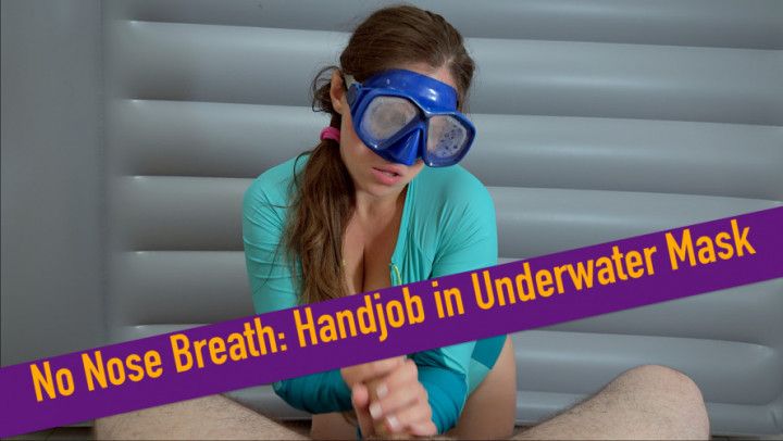 No Nose Breathe: Handjob in Underwater Mask N Swimsuit POV
