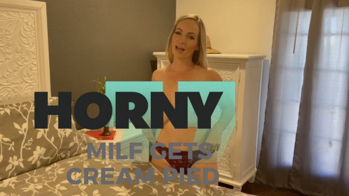HORNY MILF GETS CREAM PIED