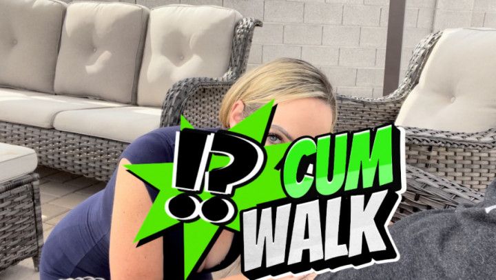 CUM WALK