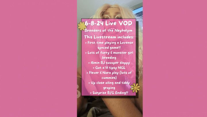6-8-24 LIVE VOD - Breeders of the Nephelym