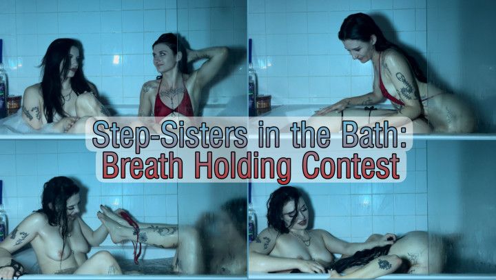 StepSisters Have Secret Bathtub Breath Holding Contest