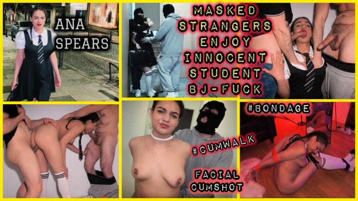 ANA SPEARS CAUGHT BY MASKED STRANGERS BJ FUCK CUMWALK FILM
