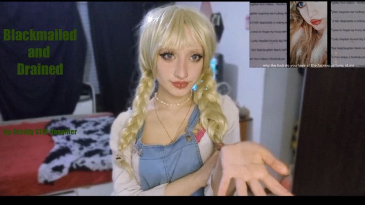 Blackmailed and drained by greedy step-daughter