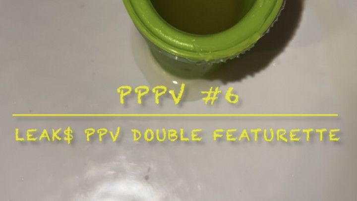 LEAK$ Double Featurette