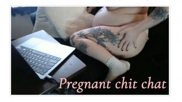 9 Month Pregnant &amp; Chitchat