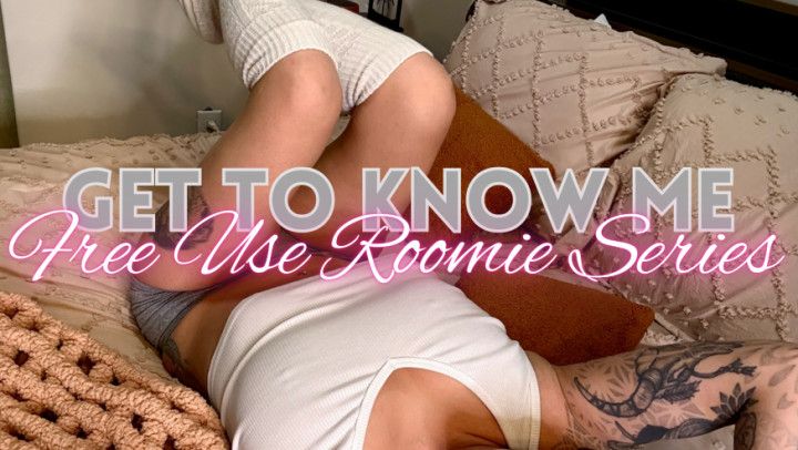 Get to Know Me -  Free Use Roomie Series