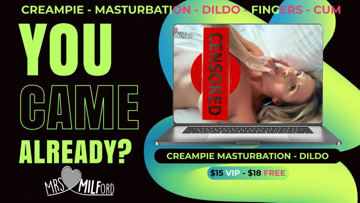 You Came Already?! - Creampie Masturbation / Cum Play