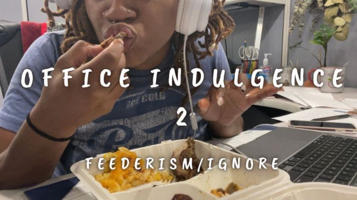 Office Indulgence 2: Feeder-Feedee & Ignore Fetish