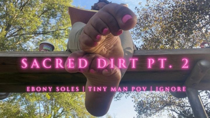 Sacred Dirt 2 - Ebony Soles Foot Fetish, Ignore, Tiny Man