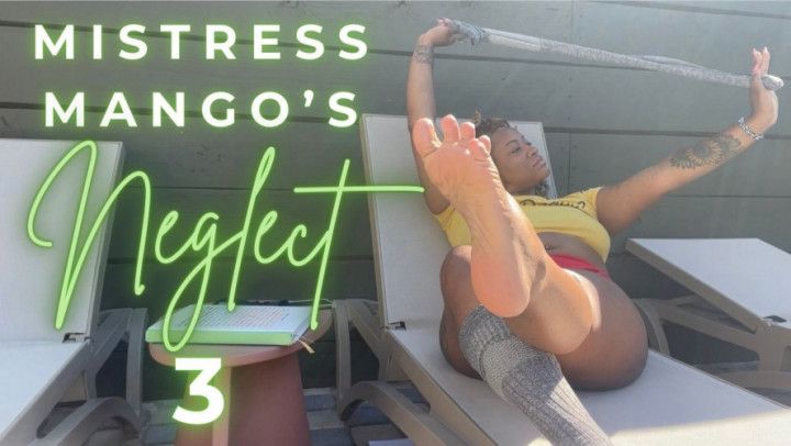 Mistress Mango's Neglect 3: Sock , Foot, & Sole Worship