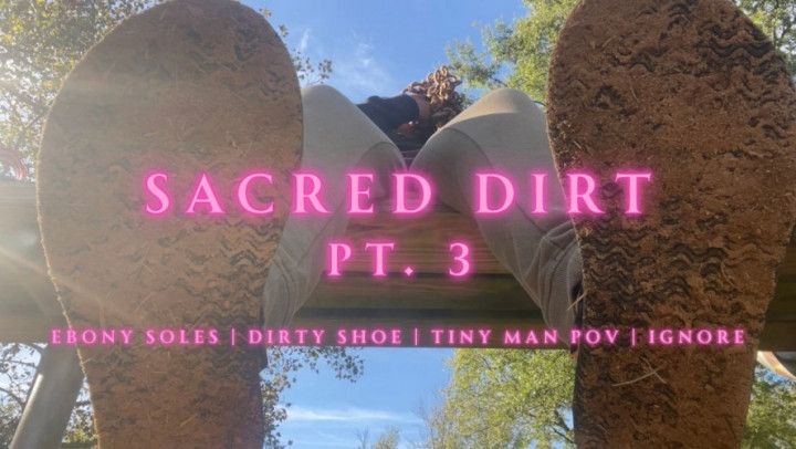 Sacred Dirt 3 - Dirty Shoes Ebony Soles Foot Fetish, Ignore