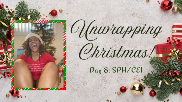 Unwrapping Christmas: Day 8 SPH &amp; CEI