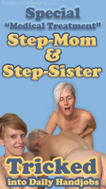 step-mom and step-sister Special Medical Treatment