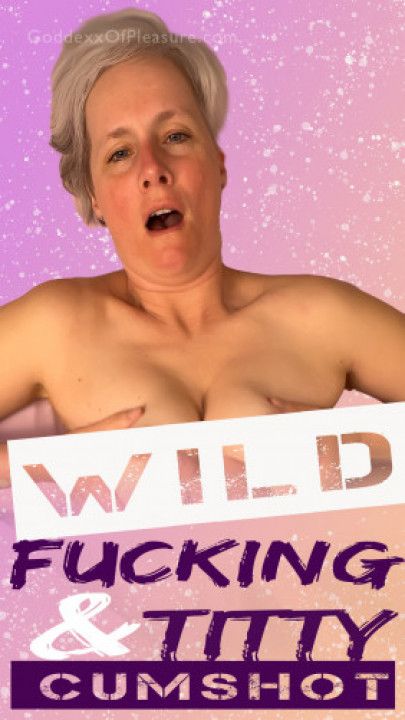 Wild Fucking and Titty Cumshot